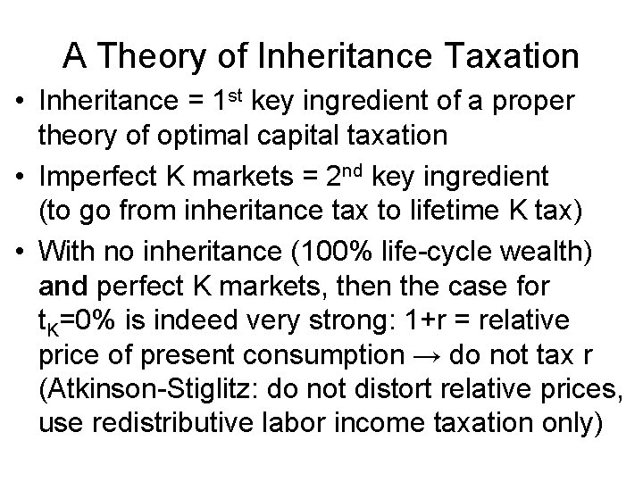 A Theory of Inheritance Taxation • Inheritance = 1 st key ingredient of a