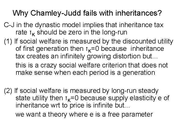 Why Chamley-Judd fails with inheritances? C-J in the dynastic model implies that inheritance tax
