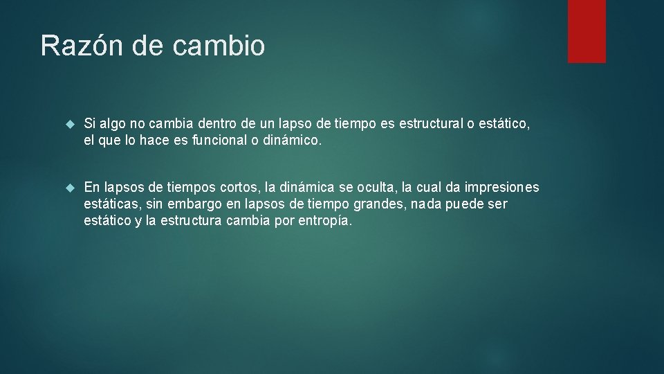Razón de cambio Si algo no cambia dentro de un lapso de tiempo es