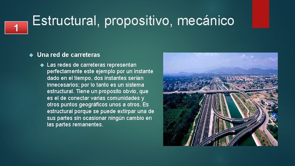 1 Estructural, propositivo, mecánico Una red de carreteras Las redes de carreteras representan perfectamente