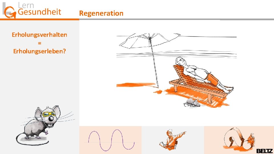 Regeneration Erholungsverhalten = Erholungserleben? 