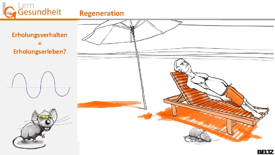 Regeneration Erholungsverhalten = Erholungserleben? 