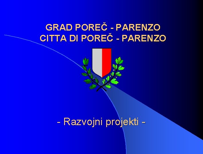 GRAD POREČ - PARENZO CITTA DI POREČ - PARENZO - Razvojni projekti - 