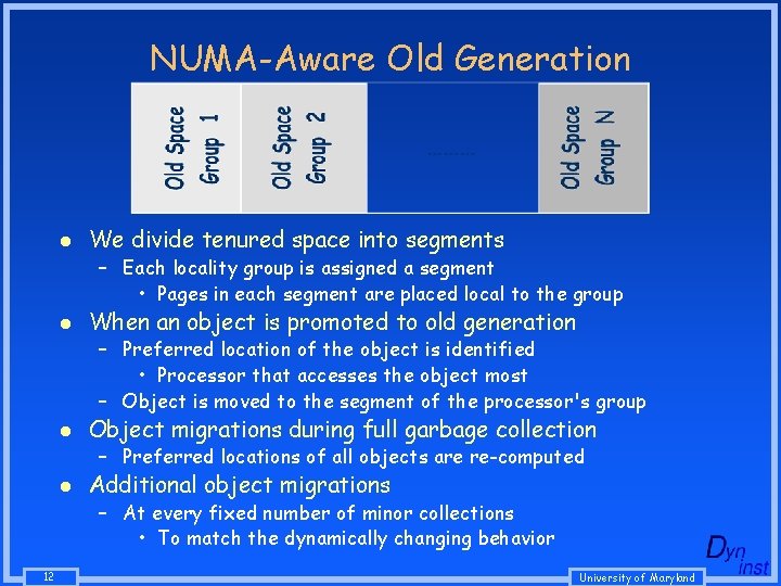 NUMA-Aware Old Generation l We divide tenured space into segments – Each locality group NUMA-Aware Old Generation l We divide tenured space into segments – Each locality group