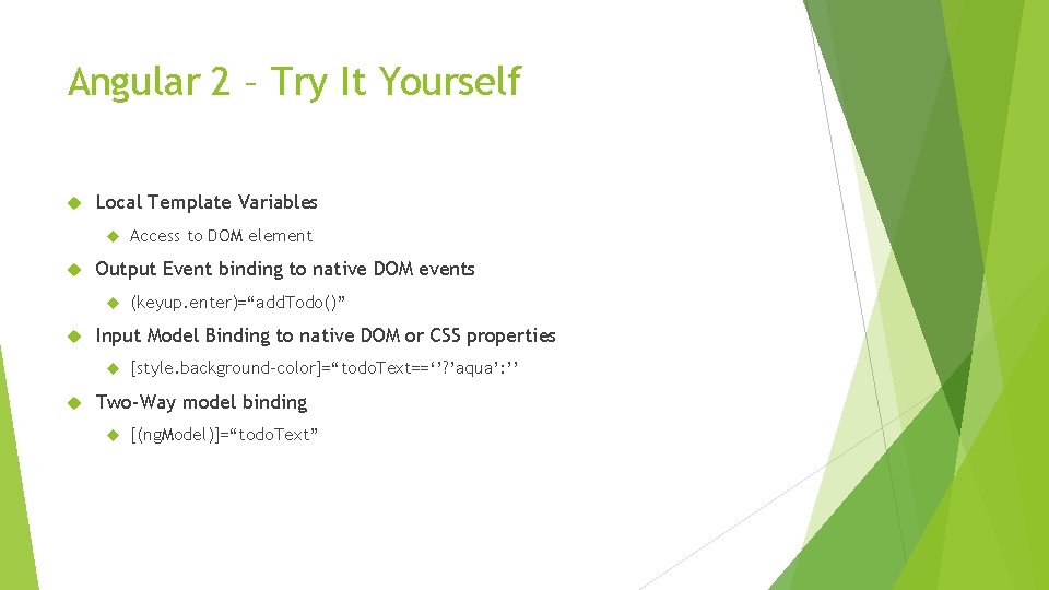 Angular 2 – Try It Yourself Local Template Variables Output Event binding to native