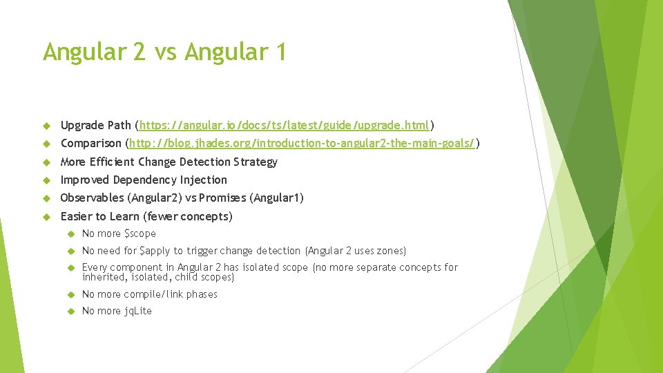 Angular 2 vs Angular 1 Upgrade Path (https: //angular. io/docs/ts/latest/guide/upgrade. html) Comparison (http: //blog.