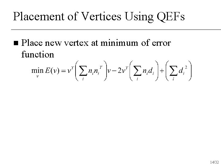 Placement of Vertices Using QEFs n Place new vertex at minimum of error function