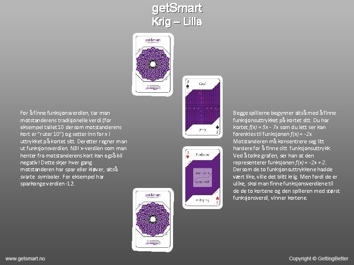 get. Smart Krig – Lilla For å finne funksjonsverdien, tar man motstanderens tradisjonelle verdi