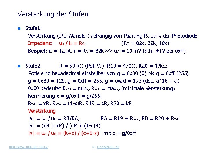 Verstärkung der Stufen n Stufe 1: Verstärkung (I/U-Wandler) abhängig von Paarung RG zu ie