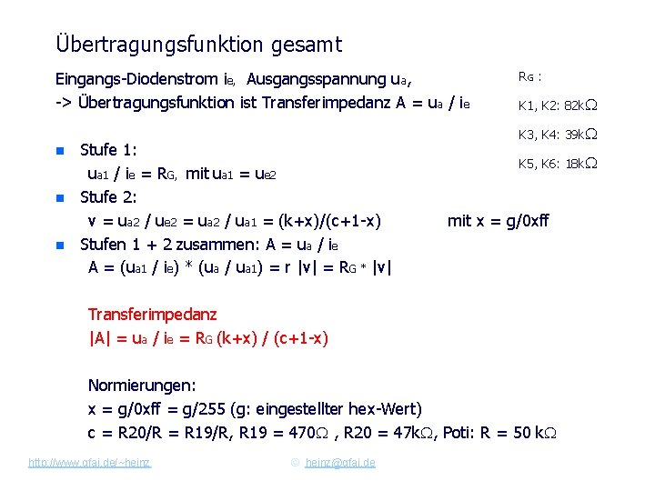 Übertragungsfunktion gesamt Eingangs-Diodenstrom ie, Ausgangsspannung ua, -> Übertragungsfunktion ist Transferimpedanz A = ua /