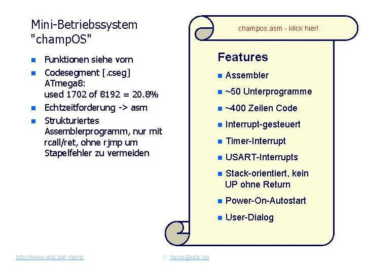 Mini-Betriebssystem "champ. OS" n n champos. asm - klick hier! Funktionen siehe vorn Codesegment