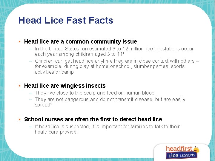 Head Lice Fast Facts • Head lice are a common community issue – In