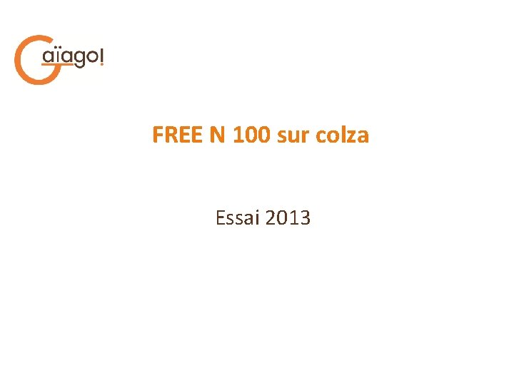 FREE N 100 sur colza Essai 2013 