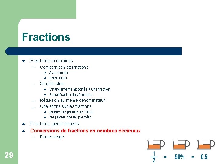 Fractions l Fractions ordinaires – Comparaison de fractions l l – Simplification l l