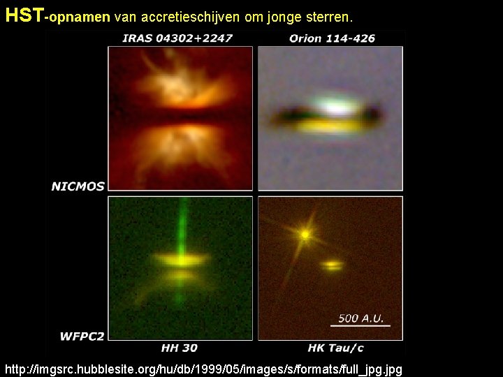 HST-opnamen van accretieschijven om jonge sterren. http: //imgsrc. hubblesite. org/hu/db/1999/05/images/s/formats/full_jpg. jpg 