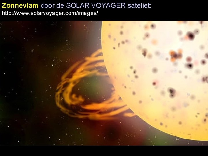 Zonnevlam door de SOLAR VOYAGER sateliet: http: //www. solarvoyager. com/images/ 
