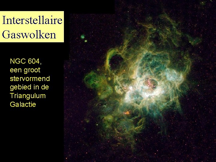 Interstellaire Gaswolken NGC 604, een groot stervormend gebied in de Triangulum Galactie 