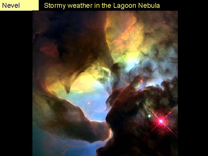 Nevel Stormy weather in the Lagoon Nebula 