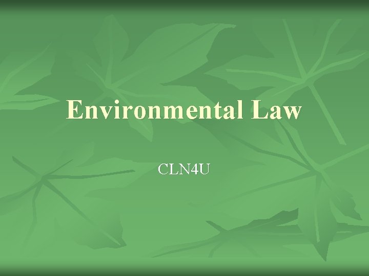 Environmental Law CLN 4 U 