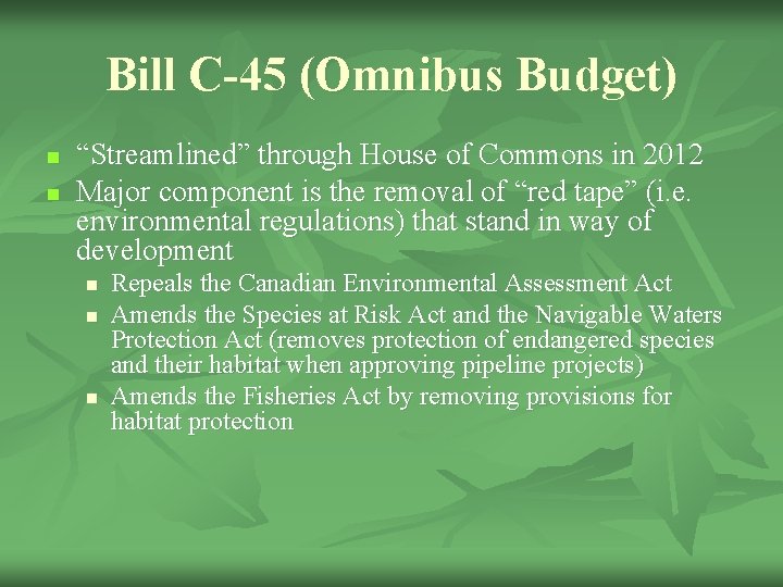 Bill C-45 (Omnibus Budget) n n “Streamlined” through House of Commons in 2012 Major