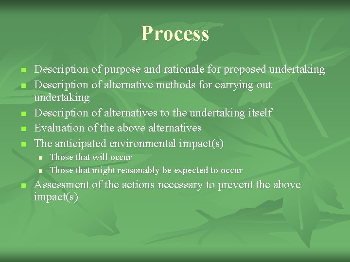Process n n n Description of purpose and rationale for proposed undertaking Description of