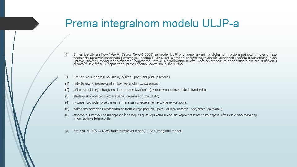 Prema integralnom modelu ULJP-a Smjernice UN-a (World Public Sector Report, 2005) za model ULJP-a