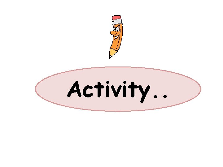 Activity. . Activity. .