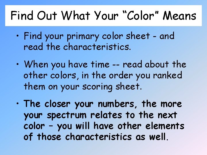 Find Out What Your “Color” Means • Find your primary color sheet - and