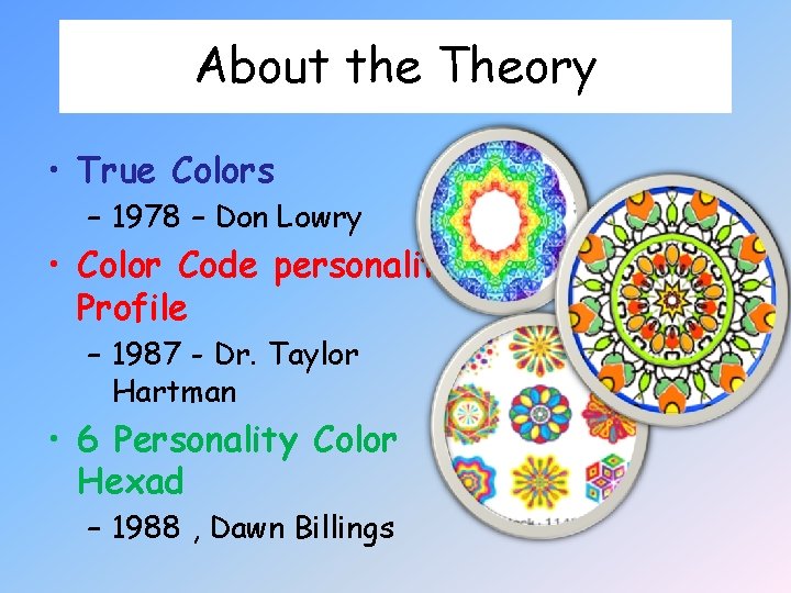 About the Theory • True Colors – 1978 – Don Lowry • Color Code