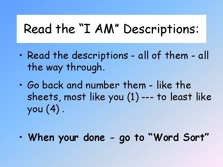 Read the “I AM” Descriptions: • Read the descriptions - all of them -