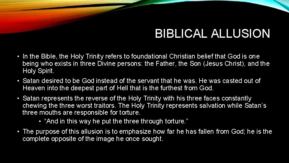 BIBLICAL ALLUSION • In the Bible, the Holy Trinity refers to foundational Christian belief