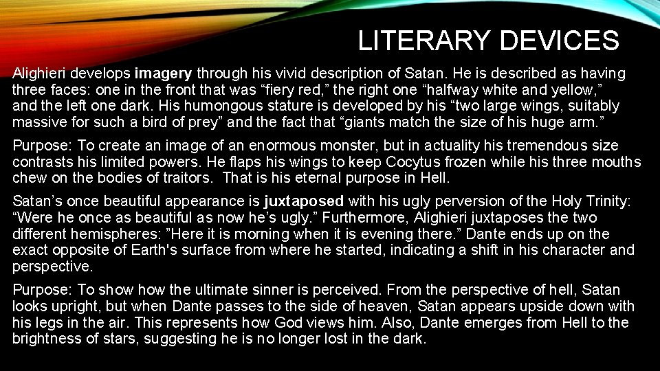 LITERARY DEVICES Alighieri develops imagery through his vivid description of Satan. He is described