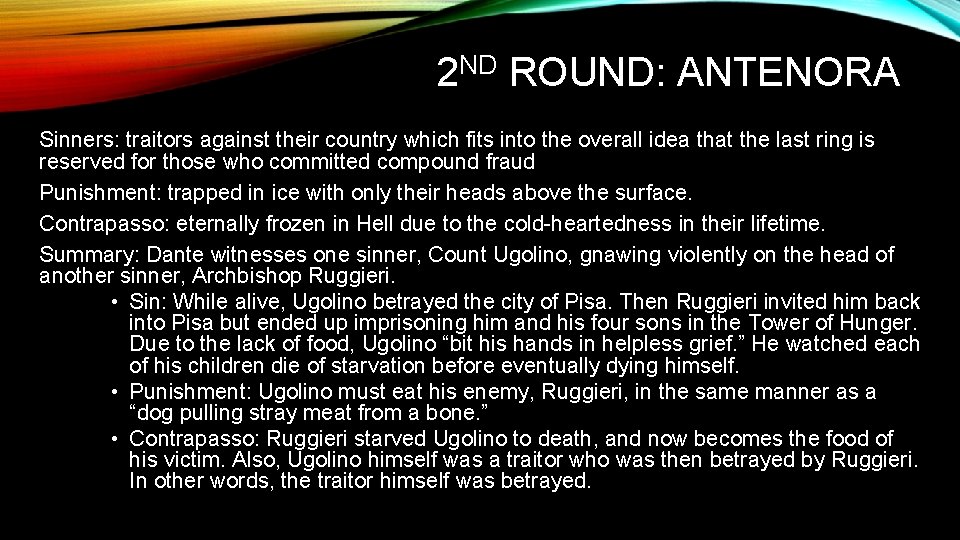 2 ND ROUND: ANTENORA Sinners: traitors against their country which fits into the overall