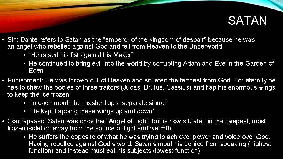 SATAN • Sin: Dante refers to Satan as the “emperor of the kingdom of