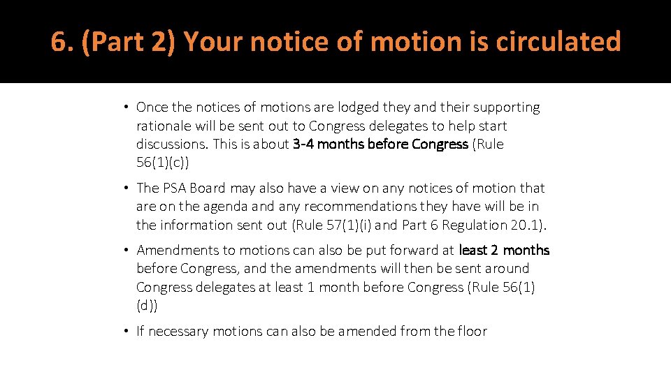 6. (Part 2) Your notice of motion is circulated • Once the notices of