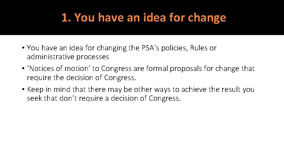 1. You have an idea for change • You have an idea for changing