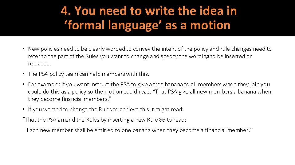 4. You need to write the idea in ‘formal language’ as a motion •