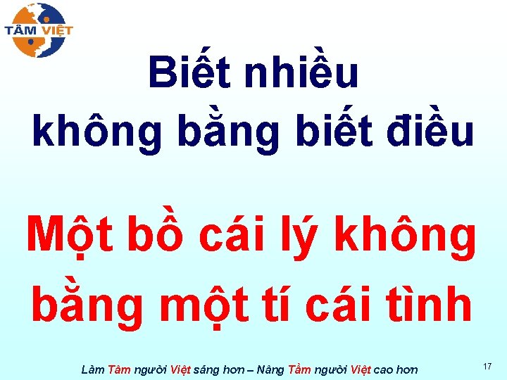 Biết nhiều không bằng biết điều Một bồ cái lý không bằng một tí