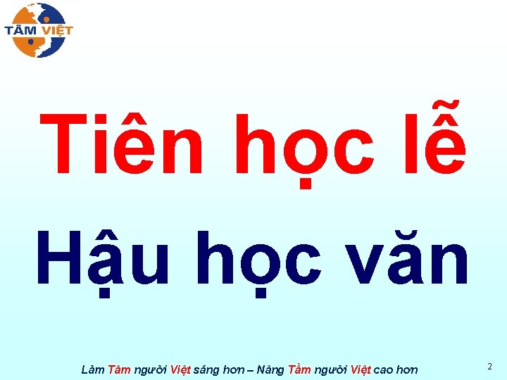 Tiên học lễ Hậu học văn Làm Tâm người Việt sáng hơn – Nâng