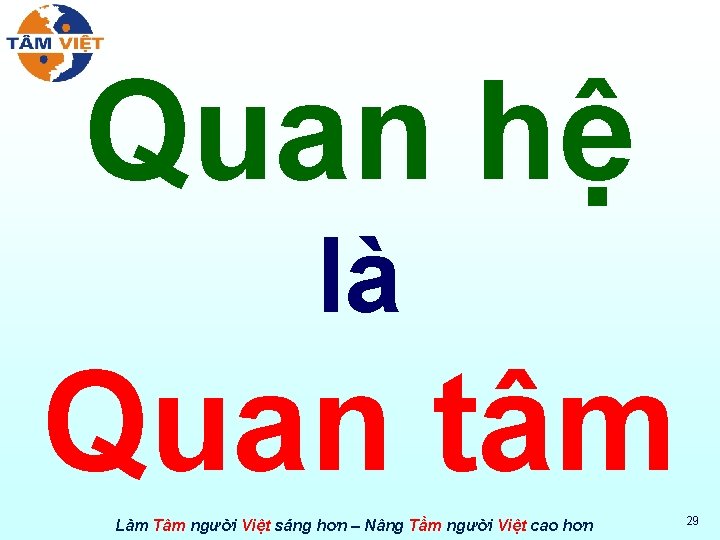 Quan hệ là Quan tâm Làm Tâm người Việt sáng hơn – Nâng Tầm