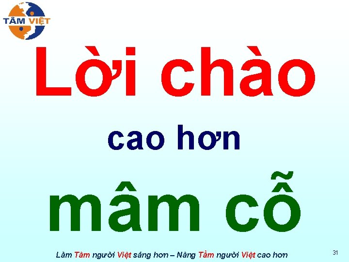 Lời chào cao hơn mâm cỗ Làm Tâm người Việt sáng hơn – Nâng