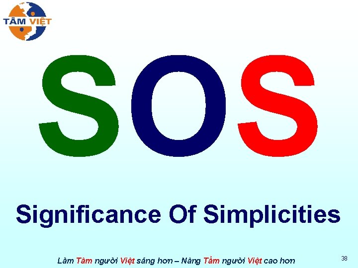 SOS Significance Of Simplicities Làm Tâm người Việt sáng hơn – Nâng Tầm người