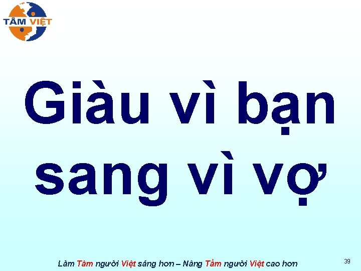 Giàu vì bạn sang vì vợ Làm Tâm người Việt sáng hơn – Nâng