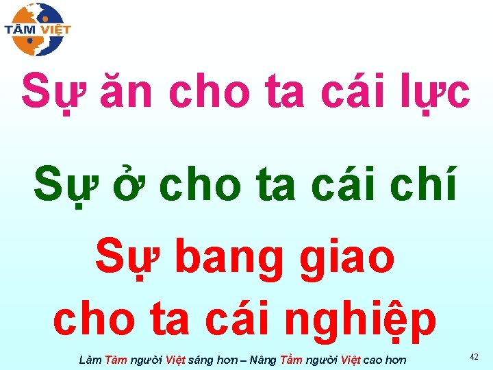 Sự ăn cho ta cái lực Sự ở cho ta cái chí Sự bang