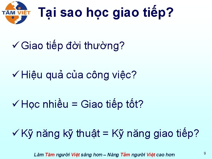 Tại sao học giao tiếp? ü Giao tiếp đời thường? ü Hiệu quả của