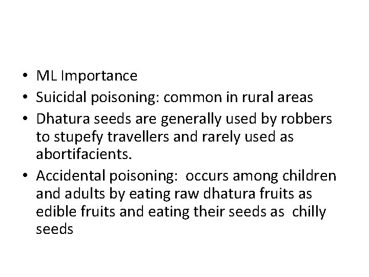  • ML Importance • Suicidal poisoning: common in rural areas • Dhatura seeds