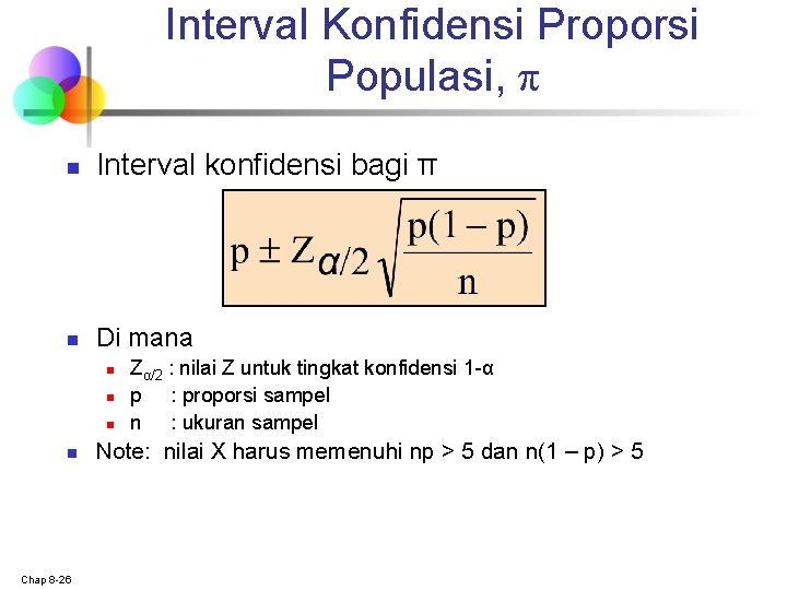 Interval Konfidensi Proporsi Populasi, π n Interval konfidensi bagi π n Di mana n