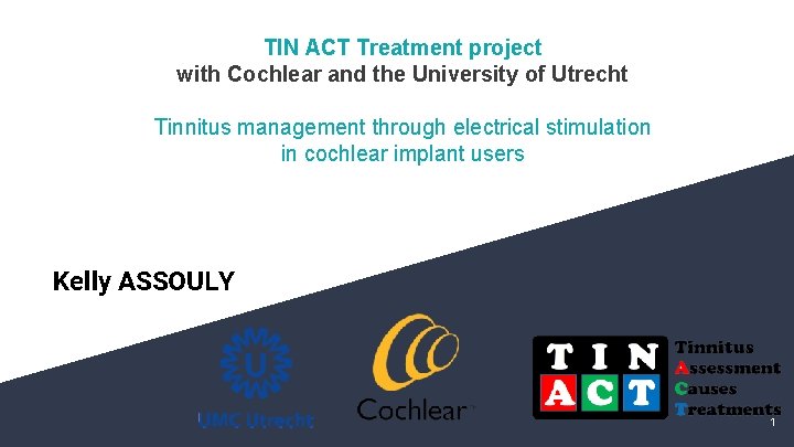 TIN ACT Treatment project with Cochlear and the University of Utrecht Tinnitus management through
