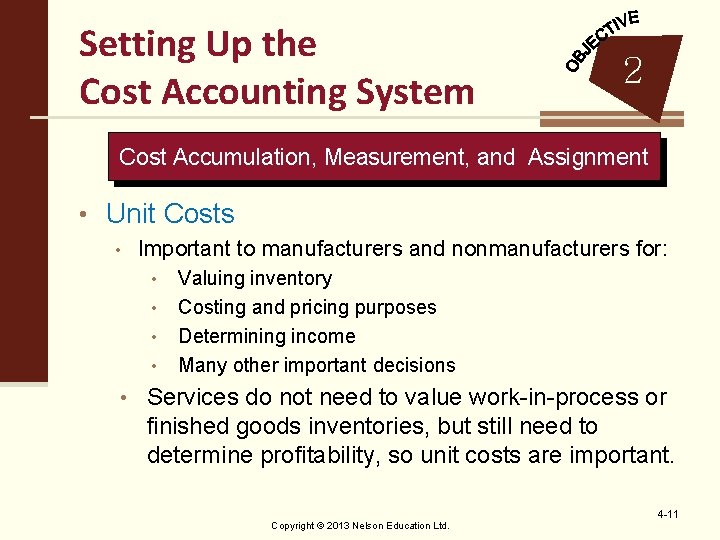 Setting Up the Cost Accounting System 2 Cost Accumulation, Measurement, and Assignment • Unit