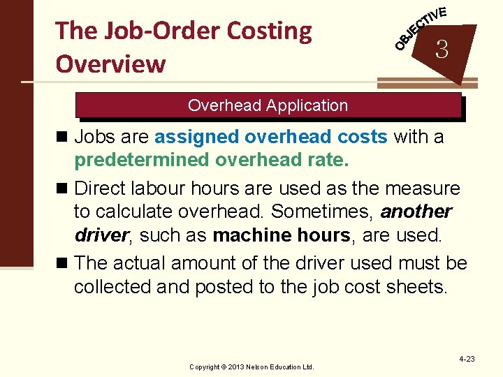The Job-Order Costing Overview 3 Overhead Application n Jobs are assigned overhead costs with